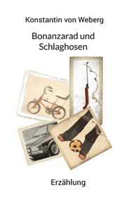 Cover of: Bonanzarad und Schlaghosen: Erzählung