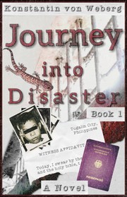 Journey into Disaster - Book 1 by Konstantin von Weberg