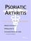 Cover of: Psoriatic Arthritis - A Medical Dictionary, Bibliography, and Annotated Research Guide to Internet References