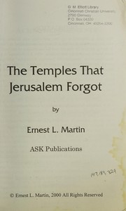 The Temples That Jerusalem Forgot by Ernest L. Martin