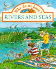 Cover of: Rivers and Seas (Why Do We Have?)