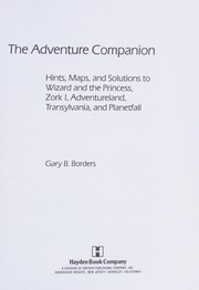 Cover of: The adventure companion: hints, maps, and solutions to Wizard and the princess, Zork I, Adventureland, Transylvania, and Planetfall