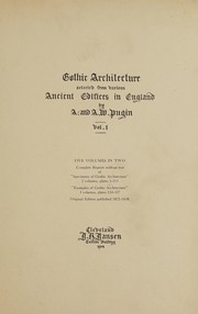 Cover of: Gothic architecture: selected from various ancient edifices in England