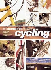 Cover of: The Complete Book Of Cycling: Equipment * Touring * Maintenance * Racing