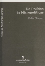 Cover of: Da política às micropolíticas: Katia Canton