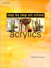 Cover of: Acrylics (Step-by-Step Art School) by Wendy Clouse