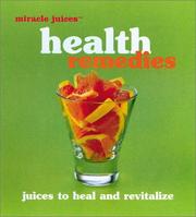 Cover of: Miracle JuicesT: Health Remedies: Juices to Heal and Revitalize