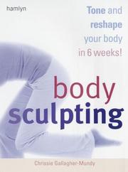 Cover of: Body Sculpting: Tone and Reshape Your Body in 6 Weeks!