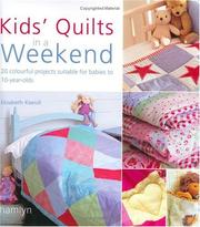 Kids' Quilts in a Weekend by Elizabeth Keevill
