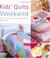 Cover of: Kids' Quilts in a Weekend