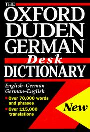 Cover of: The Oxford-Duden German desk dictionary by edited by the Dudenredaktion and the German Section of the Oxford University Press Dictionary Department ; chief editors, M. Clark, O. Thyen.