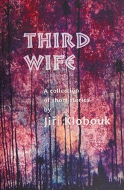 Cover of: Third wife by Jiří Klobouk