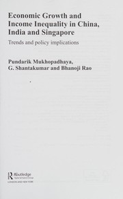 Economic growth and income inequality in China, India, and Singapore by Pundarik Mukhopadhaya