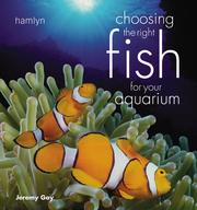 Cover of: Choosing the Right Fish for Your Aquarium | Jeremy Gay