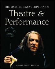 Cover of: The Oxford Encyclopedia of Theatre and Performance: Two volumes