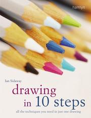 Cover of: Drawing in 10 Steps: All the Techniques You Need in Just One Drawing