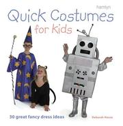 Cover of: Quick Costumes for Kids: 30 Great Fancy Dress Ideas