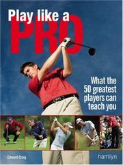Cover of: Play Like A Pro: What the 50 Greatest Players Can Teach You