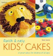 Cover of: Quick & Easy Kids' Cakes by Sara Lewis, Sara Lewis