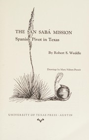 Cover of: The San Sabá Mission: Spanish pivot in Texas