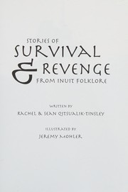 Cover of: Stories of Survival and Revenge: From Inuit Folklore