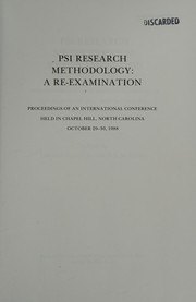 Cover of: PSI research methodology: a re-examination : proceedings of an international conference, held in Chapel Hill, North Carolina, October 29-30, 1988