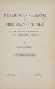 Cover of: Philologischer kommentar zur Peregrinatio Aetheriae: untersuchungen zur geschichte der lateinischen sprache
