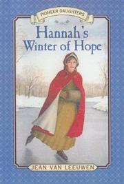 Cover of: Hannah's Winter of Hope (Pioneer Daughters) by Jean Van Leeuwen