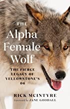 Cover of: Alpha Female Wolf by Rick McIntyre, Jane Goodall