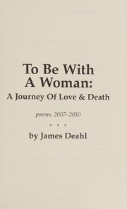 To Be With A Woman by James Deahl