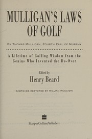 Cover of: Mulligan's laws of golf by edited by Henry Beard ; sketches restored by William Ruggieri.