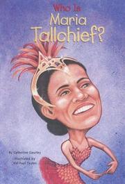 Cover of: Who Is Maria Tallchief? (Who Was...? by Catherine Gourley