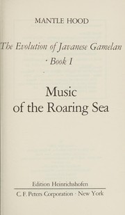 Cover of: The Evolution of Javanese Gamelan: Book 1: Music of the Roaring Sea