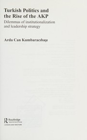 Cover of: Turkish politics and the rise of the AKP by Arda Can Kumbaracibasi
