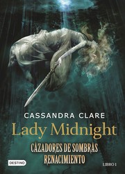 Cover of: Lady Midnight. Cazadores de Sombras Renacimiento. Libro 1