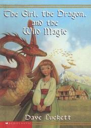 Cover of: The Girl, the Dragon, and the Wild Magic (Rhianna Chronicles) by Dave Luckett