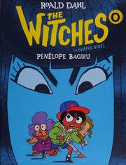The witches--The graphic novel by Pénélope Bagieu, Roald Dahl