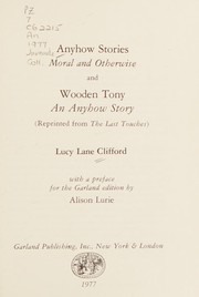 Cover of: Anyhow stories, moral and otherwise and Wooden Tony, and Anyhow story: reprinted from The last touches