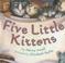 Cover of: Five Little Kittens