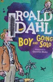 Cover of: Boy and Going Solo by Roald Dahl, Quentin Blake
