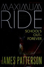 Cover of: Maximum Ride: Schools Out--Forever