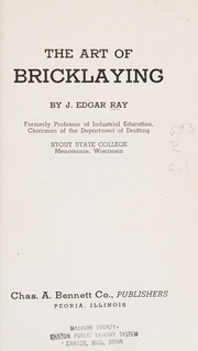 Cover of: The art of bricklaying by J. Edgar Ray