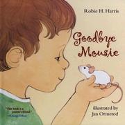 Goodbye, Mousie by Robie H. Harris