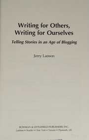 Cover of: Writing for ourselves, writing for others: how to craft stories in the age of blogging