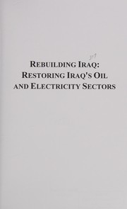 Cover of: Rebuilding Iraq: restoring Iraq's oil and electricity sectors