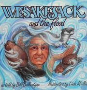 Cover of: Wesakejack and the flood