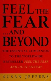 Cover of: Feel the Fear...and Beyond