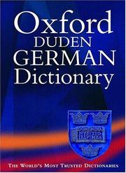 Cover of: The Oxford-Duden German dictionary by edited by the Dudenredaktion and the German Section of the Oxford University Press Dictionary Department ; chief editors, W. Scholze-Stubenrecht, J.B. Sykes.