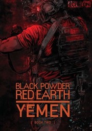 Black Powder Red Earth Yemen [ Book Two ]