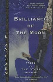 Cover of: Brilliance of the Moon (Tales of the Otori, Book 3) by Lian Hearn